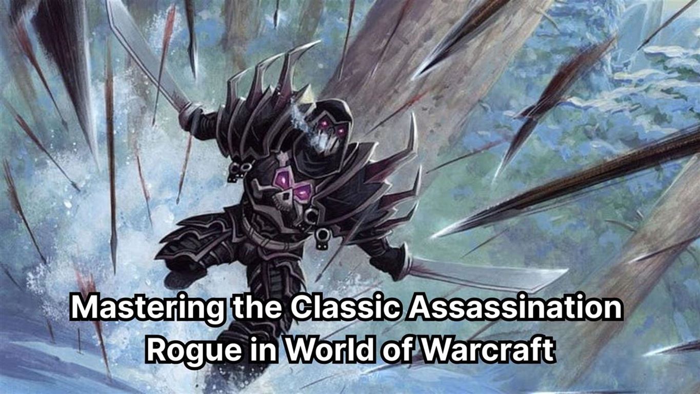 Mastering the classic assassination rogue in world of warcraft